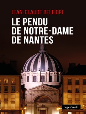 cover image of Le Pendu de Notre Dame de Nantes